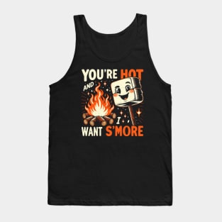 You're Hot - Cute Funny Smores - Vintage Camping Life Tank Top